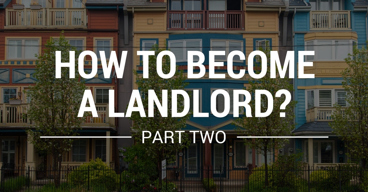You Want To Be A Landlord? Part 2 Buying The Property