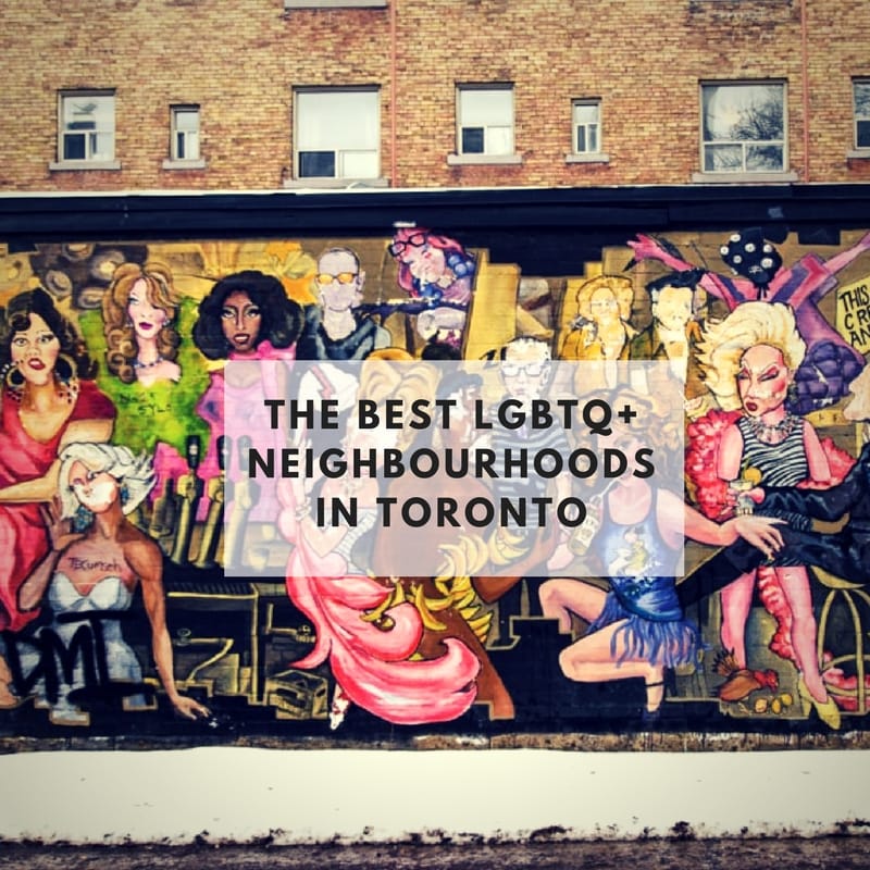 Exploring Best Lgbtq Neighbourhoods In Toronto